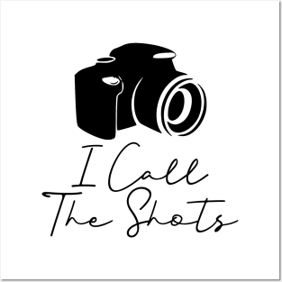 I Call The Shots Posters and Art